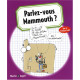 Parlez-vous Mammouth