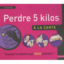 Perdre 5 kilos à la carte