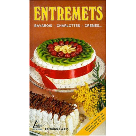 ENTREMETS. Bavarois charlottes crèmes