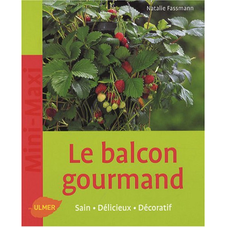 Le Balcon gourmand - Sain délicieux décoratif