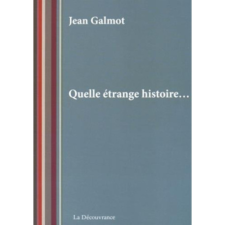 Quelle étrange histoire
