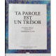 Ta parole est un trésor