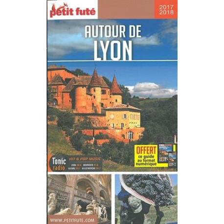 Guide Autour de Lyon 2017-2018 Petit Futé