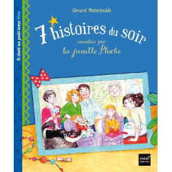 7 histoires du soir racontées par la famille Pluche. Il était un...