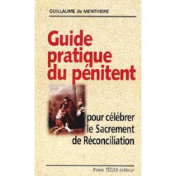 Guide pratique du pénitent. Pour célébrer le sacrement de...