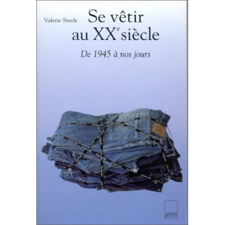 Se vêtir au XXe siècle : De 1945 à nos jours