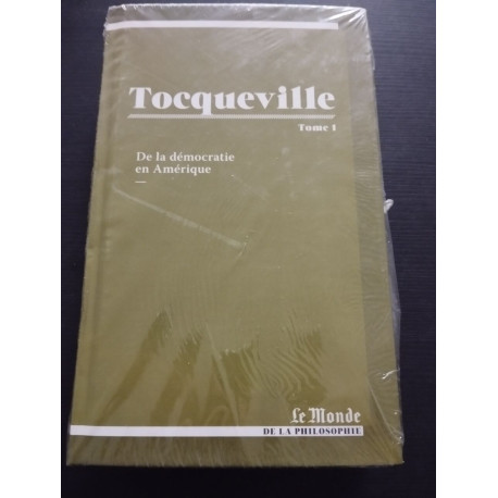 Tocqueville T1 - Le Monde de la Philosophie