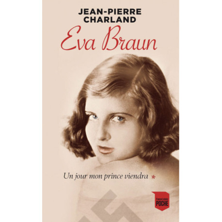 Eva Braun tome 1 : Un jour mon prince viendra