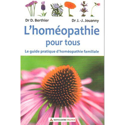 L'Homéopathie pour tous - Le guide pratique d'homéopathie familiale
