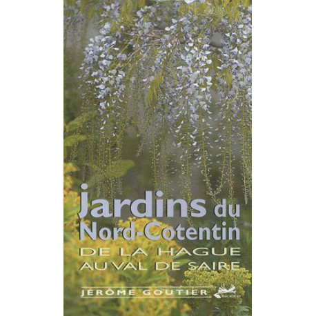 Jardins du Nord Cotentin de la Hague au Val de Saire