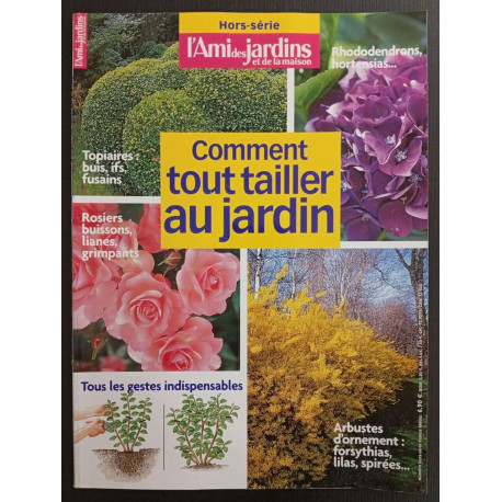 Revue L'ami des jardins N° HS Tout tailler au jardin