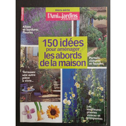 Revue L'ami des jardins N° HS 150 idées