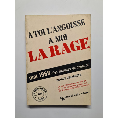 A toi l'angoisse à moi la rage
