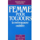 Femme pour toujours la menopause oubliee