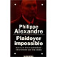 PLAIDOYER IMPOSSIBLE POUR UN VIEUX PRESIDENT ABANDONNE PAR LES SIENS