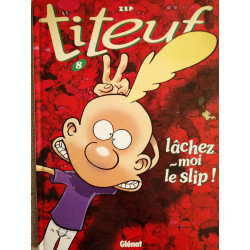 Titeuf tome 8 : Lâchez-moi le slip