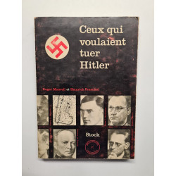 Ceux qui voulaient tuer Hitler par Roger Manvell et Heinrich...