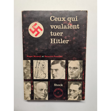Ceux qui voulaient tuer Hitler par Roger Manvell et Heinrich...
