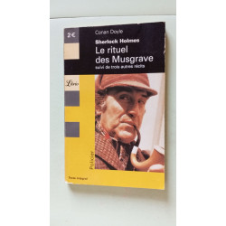 Sherlock Holmes : Le Rituel des Musgrave suivi de trois autres récits