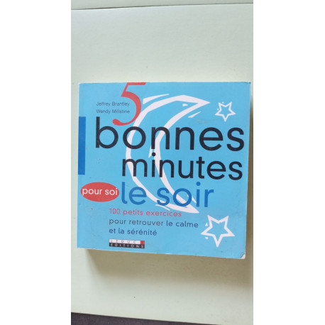 Cinq bonnes minutes pour soi le soir: 100 petits exercices pour...