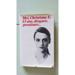 Moi Christiane F. 13 ans droguée prostituée