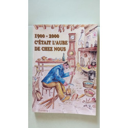 1900 - 2000 C'était l'Aube de chez nous