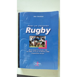 Pour un nouveau rugby - de la coupe du monde 1999 au super 12 et...