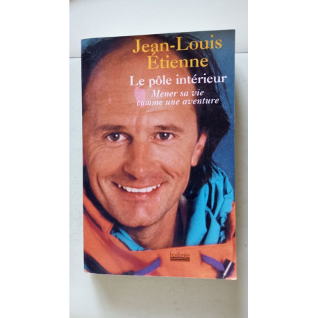 Le pôle intérieur : Mener sa vie comme une aventure