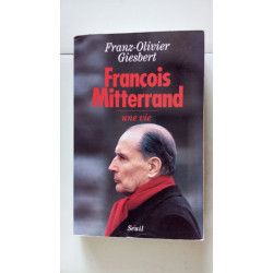 François Mitterrand. Une vie