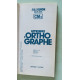 Apprendre l'orthographe / o.r.t.h. observation regles transfert...