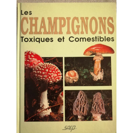Les Champignons toxiques et comestibles