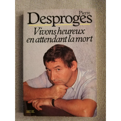 Vivons heureux en attendant la mort