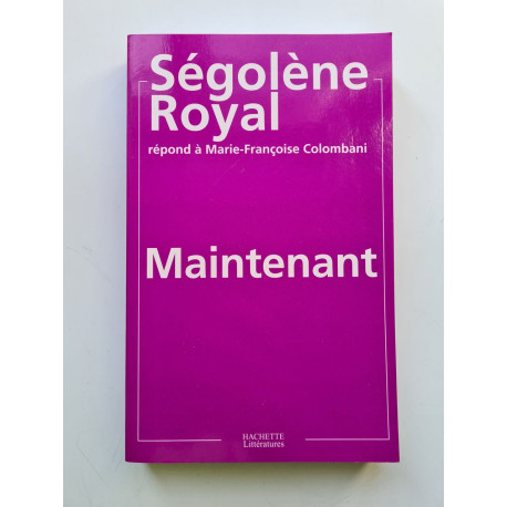 Maintenant - Ségolène Royal répond à Marie-Françoise Colombani