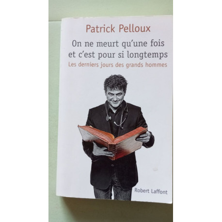 On ne meurt qu'une fois et c'est pour si longtemps