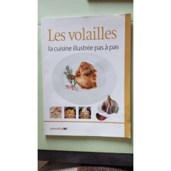 Les volailles la cuisine illustrée pas à pas