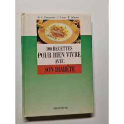 100 recettes pour bien vivre avec son diabète