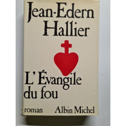 L'evangile Du Fou. Charles De Foucauld Le Manuscrit De Ma Mère Morte