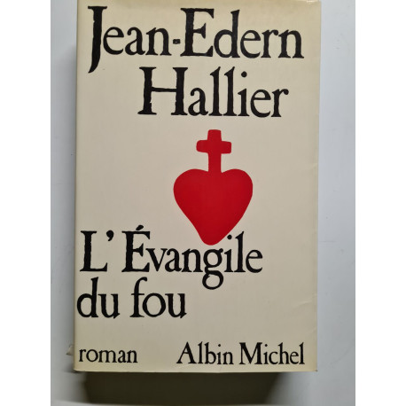 L'evangile Du Fou. Charles De Foucauld Le Manuscrit De Ma Mère Morte