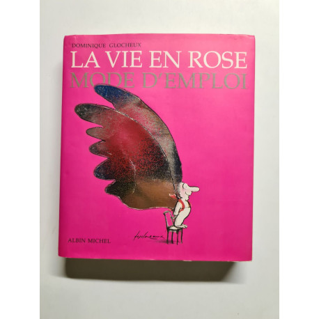 La vie en rose - mode d'emploi