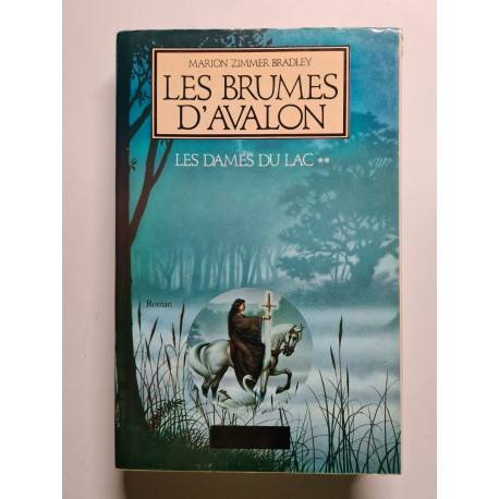 Les Brumes d'Avalon (Les Dames du lac .)