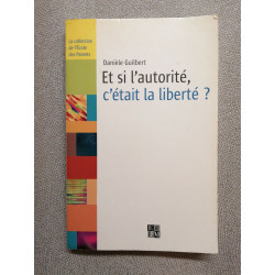 Et Si L'Autorite C'Etait La Liberte