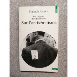 Les origines du totalitarisme: Tome 1 Sur l'antisémitisme