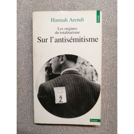 Les origines du totalitarisme: Tome 1 Sur l'antisémitisme