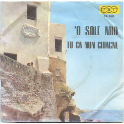 'O Sole Mio / Tu Ca Nun Chiagne