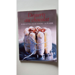 Desserts au chocolat - 30 recettes pour fondre de plaisir