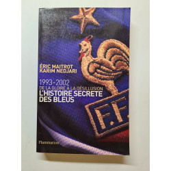 1993-2002 : de la gloire a la desillusion : l'histoire secrete des...