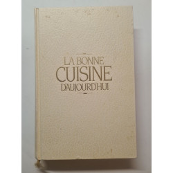La bonne cuisine d'aujourd"hui