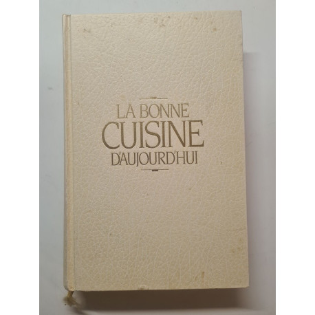 La bonne cuisine d'aujourd"hui