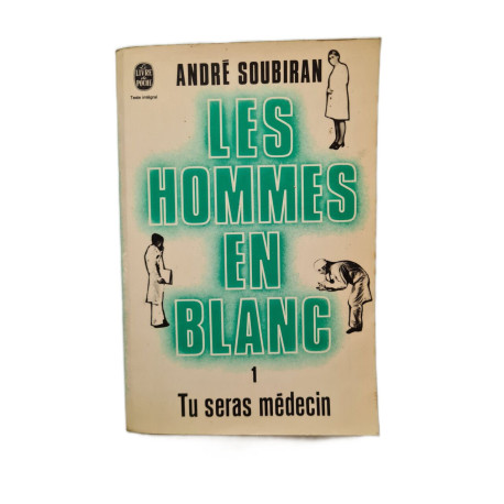 Les hommes en blanc - tome 1 - Tu seras médecin
