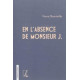 En l'absence de Monsieur J